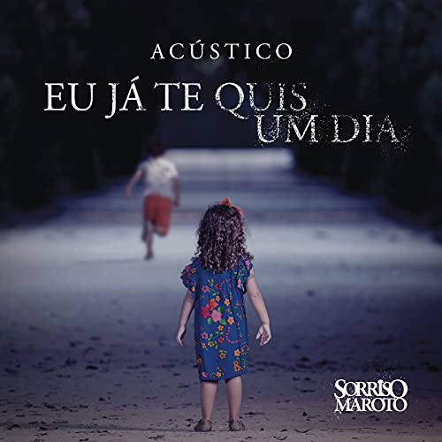  Eu Já Te Quis um Dia (Acústico)
