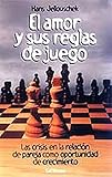 Las reglas de juego del amor : las crisis en la relación de pareja como oportunidad de crecimiento (Proyecto, Band 75) - Hans Jellouschek Übersetzer: Ramón Ibero Iglesias 