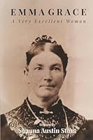 Emma Grace: A Very Excellent Woman B0G2LCK9PC Book Cover
