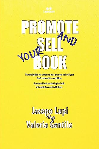 Practical guide for writers to best promote and sell your book both online and offline (English Edition)