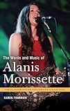 The Words and Music of Alanis Morissette (The Praeger Singer-Songwriter Collection)