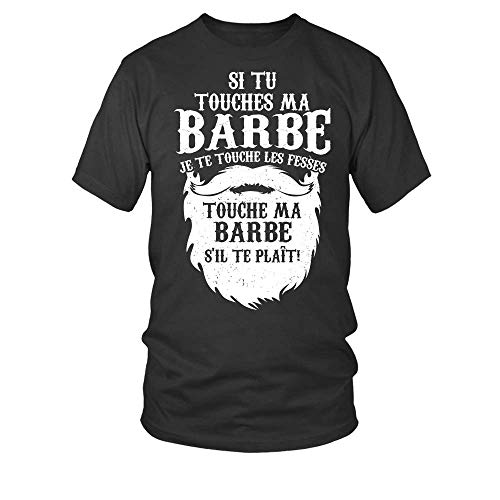 TEEZILY T-Shirt Homme Si tu Touches ma Barbe Je Te Touche Les Fesses Touche ma Barbe s'il Te plaît ! - Noir - XL