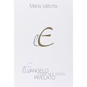 L'evangelo come mi è stato rivelato. Capitoli 79-159 (Vol. 2)