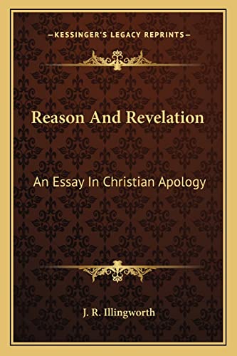 Reason And Revelation: An Essay In Christian Apology