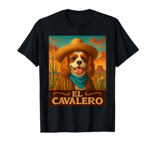 Cavalier King Charles Spaniel El Cavalero Vaquero del Salvaje Oeste Camiseta