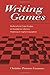 Writing Games: Multicultural Case Studies of Academic Literacy Practices in Higher Education