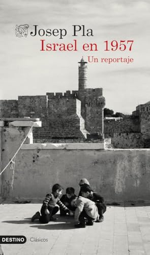 Israel en 1957: Un reportaje (Destino Clásicos)