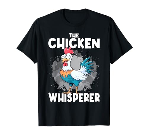The Chicken Whisperer Funny Farmer T-Shirt