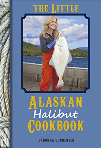 The Little Alaskan Halibut Cookbook