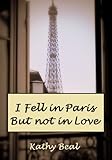 I Fell in Paris But not in Love