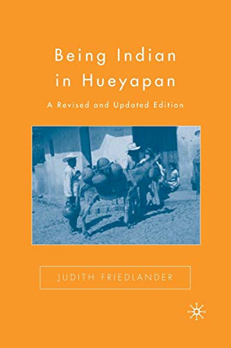 Being Indian in Hueyapan: A Revised and Updated Edition