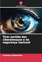 Tirar partido das ciberameaças e da segurança nacional (Portuguese Edition) 6208707293 Book Cover