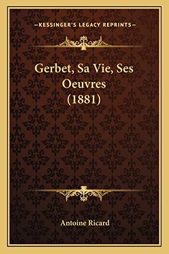 Gerbet, Sa Vie, Ses Oeuvres (1881)