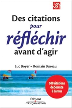 Paperback Des citations pour réfléchir avant d'agir: 600 citations de Socrate à Camus [French] Book