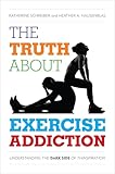 The Truth About Exercise Addiction: Understanding …