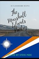 The Marshall Islands Pantry: 30 Flavoursome Recipe's (The World Pantry) B0CPJSL4PC Book Cover