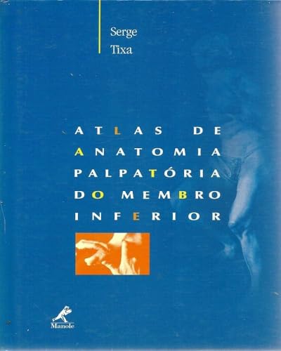 Atlas De Anatomia Palpatória Do Membro Inferior