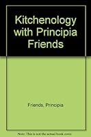 Kitchenology with Principia Friends B00144T75A Book Cover