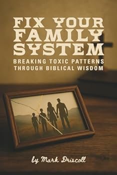 Paperback Fix Your Family System: Breaking Toxic Patterns Through Biblical Wisdom Book