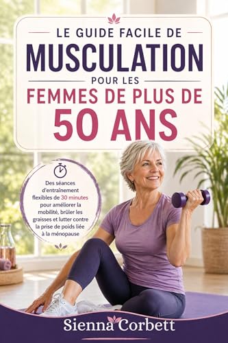 LE GUIDE FACILE DE MUSCULATION POUR LES FEMMES DE PLUS DE 50...
