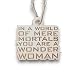 Ornament - In a World of Mere Mortals You are a Wonder Woman - Raw Wood 3x3inaw Wood 4x2in