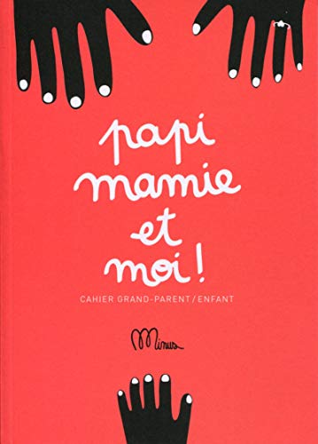 Papi mamie et moi !: Cahier grand-parent / enfant