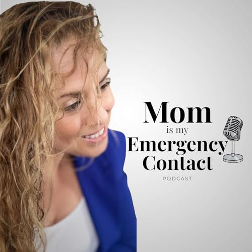 Mom Is My Emergency Contact Podcast cover art