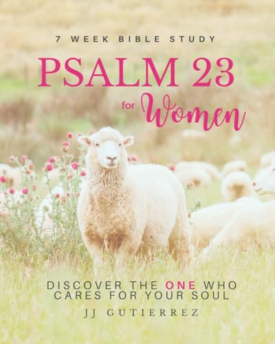 Psalm 23 for Women: Bible Study - Discover the ONE