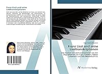 Franz Liszt und seine Liedtranskriptionen 3639809998 Book Cover