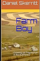 Farm Boy: Growing up Progressive in Rural America B099BV5XGF Book Cover