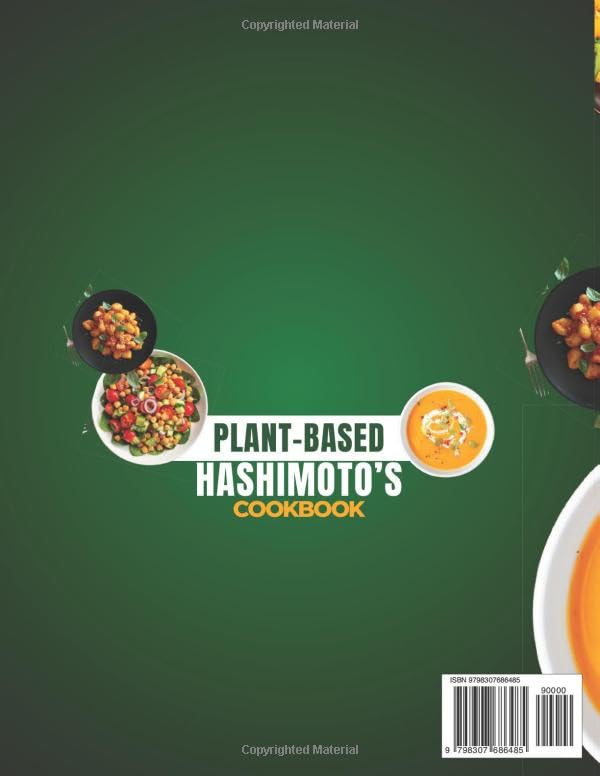 30 Minute Super Easy Plant-Based HASHIMOTO’S Cookbook for Beginners: 2500 Days of Gluten-Free, Soy-Free and Dairy Free Recipes for Thyroid Health - Image 2