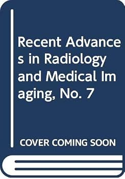 Hardcover Recent Advances in Radiology and Medical Imaging, No. 7 Book