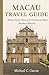 MACAU TRAVEL GUIDE: Where Time-Honored Traditions Meet Modern Marvels