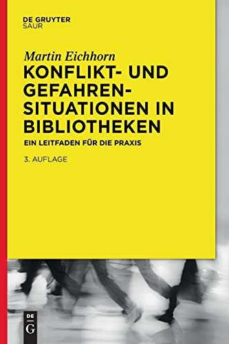 Konflikt- und Gefahrensituationen in Bibliotheken: Ein Leitfaden für die Praxis Konflikt- und Gefahrensituationen in Bibliotheken: Ein Leitfaden für die Praxis