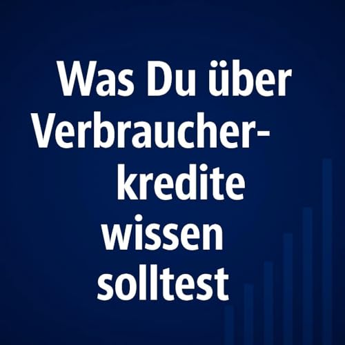 Was Du &uuml;ber Verbraucherkredite wissen solltest #136