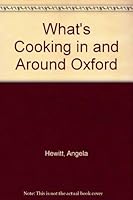 What's Cooking in and Around Oxford 095216972X Book Cover