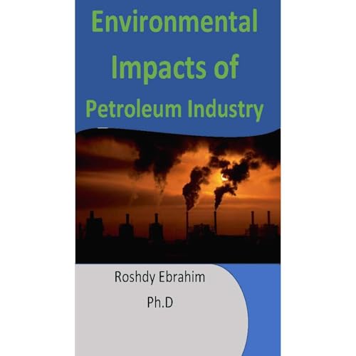 Environmental Impacts of petroleum industry by Roshdy Ebrahim PhD episode artwork