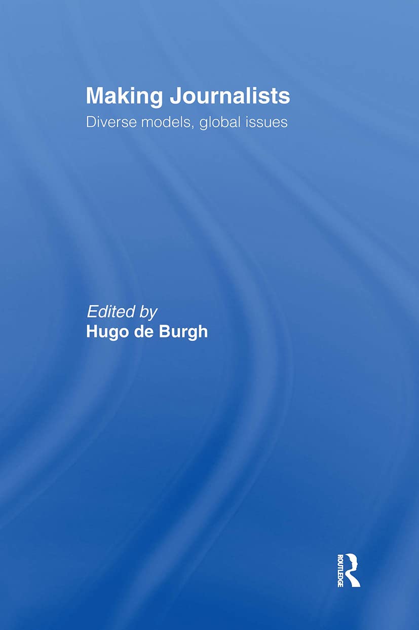Making Journalists: Diverse Models, Global Issues