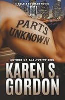 Parts Unknown: A Florida Crime Thriller (Gold and Courage Series) 195429686X Book Cover