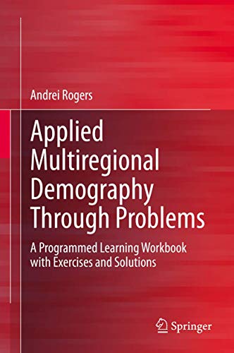Applied Multiregional Demography Through Problems: A Programmed Learning Workbook with Exercises and Solutions view 2