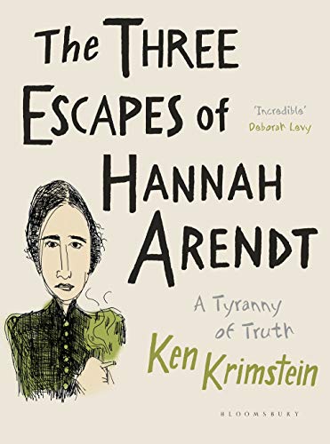 The Three Escapes of Hannah Arendt: A Tyranny of Truth livre En ligne