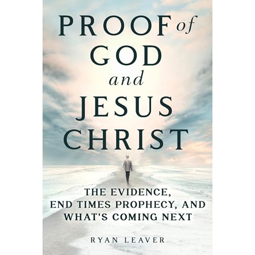 Ryan Leaver presents Proof of God and Jesus Christ episode artwork