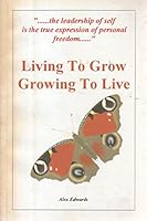 Living To Grow Growing To Live B000MM4IOK Book Cover