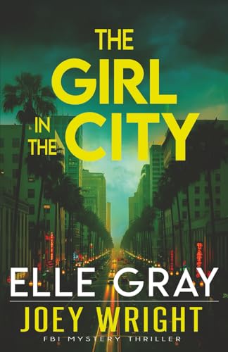 Image of The Girl in the City (Joey Wright FBI Mystery Thriller)