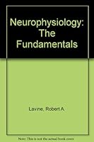 Neurophysiology, the fundamentals 0669043435 Book Cover