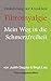 Produktbild Die Umkehrung der Krankheit Fibromyalgie: Mein Weg in die Schmerzfreiheit