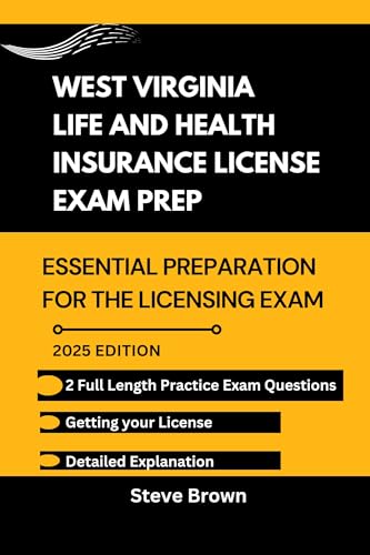 WEST VIRGINIA LIFE AND HEALTH INSURANCE LICENSE EXAM PREP: Essential Preparation for the Licensing Exam (USA LIFE AND HEALTH INSURANCE LICENSE EXAM PREP HANDBOOK Book 5)