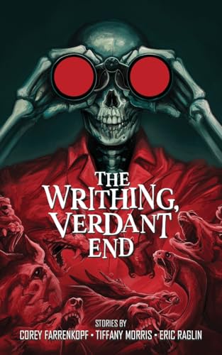 Cover of The Writhing, Verdant End