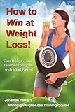 How to Win at Weight Loss Training Course: Weight Loss Insurance Program with Mind Power
