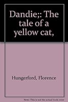Dandie;: The tale of a yellow cat, B00089WGFA Book Cover